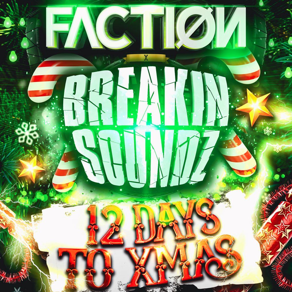 Faction x Breakin Soundz - 12 Days To Xmas, 13 December | Event in Doncaster | AllEvents