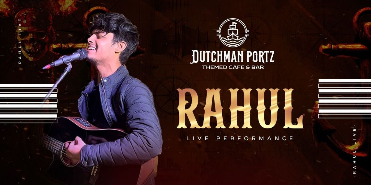 Live Performance by "RAHUL SINGH" @ Dutchman Portz, 20 July | Event in New Delhi | AllEvents