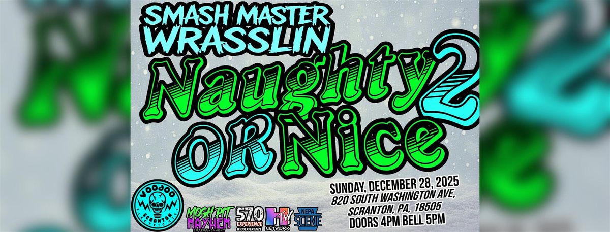 Smash Master Wrasslin’: Naughty or Nice 2, 28 December | Event in Scranton | AllEvents