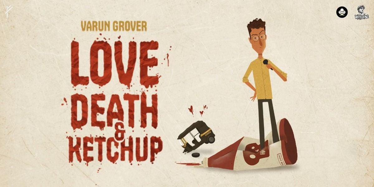 Love, Death & Ketchup by Varun Grover