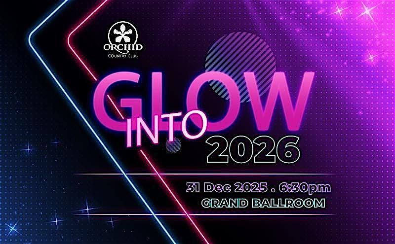 Orchid Country Club's Glow Into 2026 Countdown Party, 31 December | Event in Yishun | AllEvents