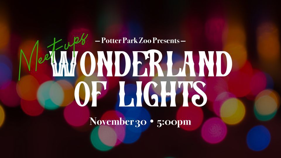 Wonderland of Lights MeetUp , Potter Park Zoo, Lansing, November 30