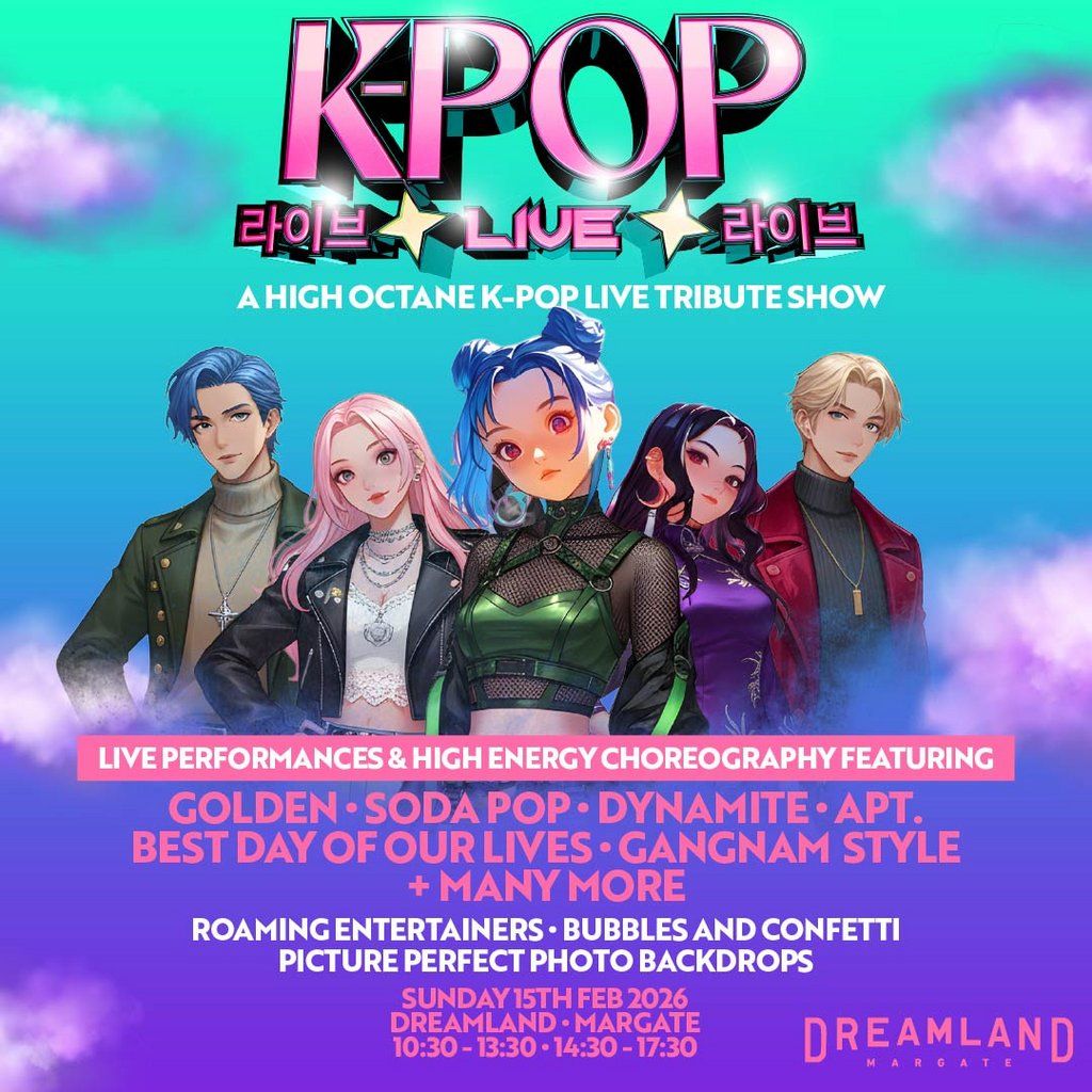 K-POP Live | Dreamland, Margate, 15 February | Event in Margate, Kent | AllEvents