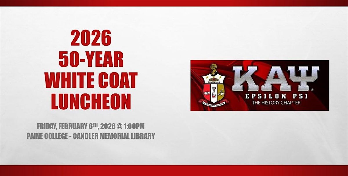 2026 Epsilon Psi 50 Year White Coat Luncheon, 6 February | Event in Augusta | AllEvents