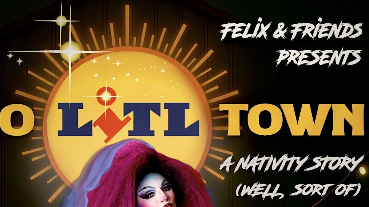 Felix & Friends: O LiTL TOWN!, 7 December | Event in Brighton | AllEvents