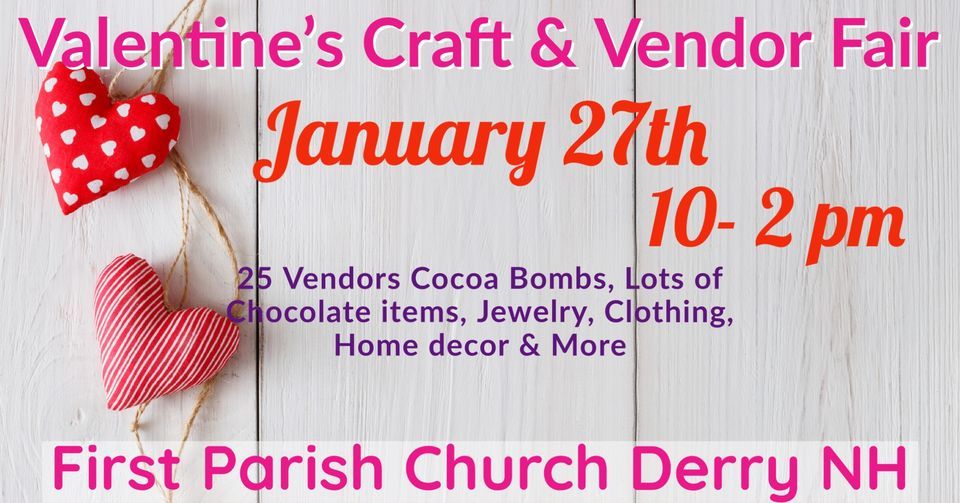 Valentines Craft & Vendor Fair , First Parish Church, East Derry NH