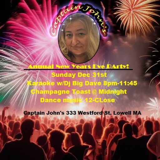 NYE Celebration AT Captain Johns / No Cover Charge, Captain John's, Lowell, December 31 to