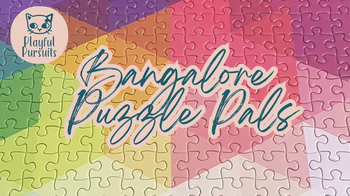 Bangalore Puzzle Pals with Playful Pursuits | Event in Bangalore | AllEvents