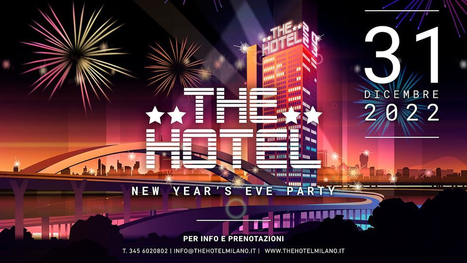 New year's eve milan 2022 THE HOTEL 2023 /\ New Years Eve Party, The Hotel, Cormano, December 31 to January 1 | AllEvents.in