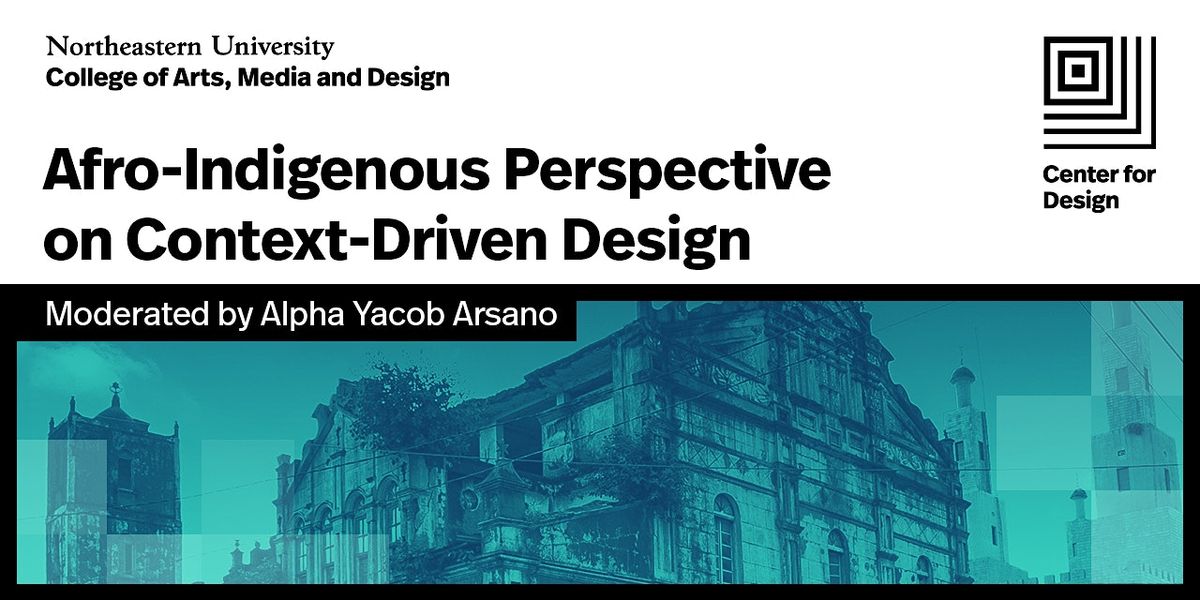 Afro-Indigenous Perspective on Context-Driven Design, 4 December | Event in Boston | AllEvents
