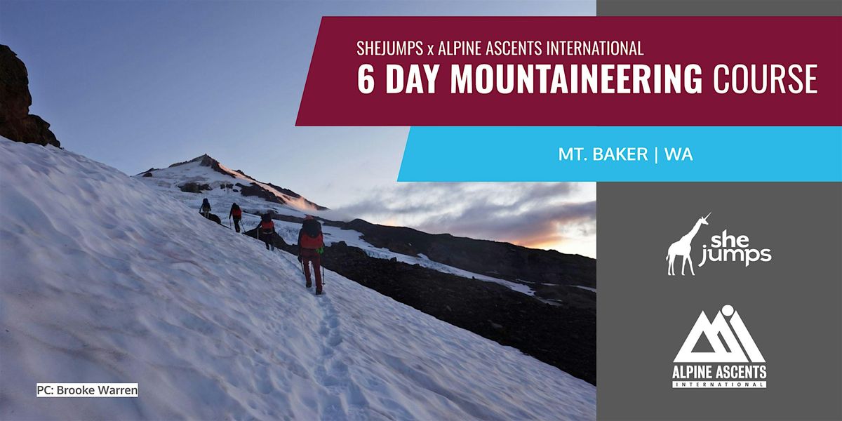 SheJumps x AAI | 6 Day Mountaineering Course| Mount Baker, 9 August | Event in Deming | AllEvents