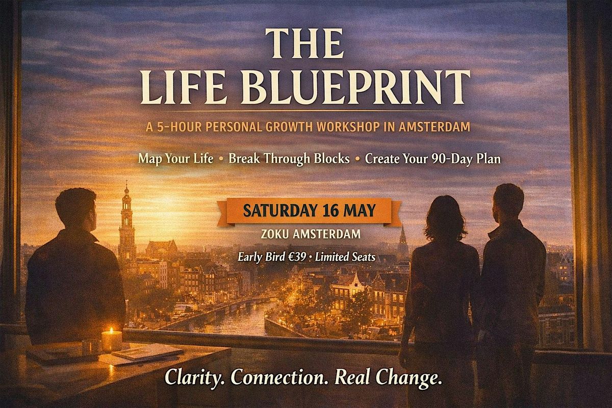 the-life-blueprint-a-5-hour-personal-growth-workshop-in-amsterdam