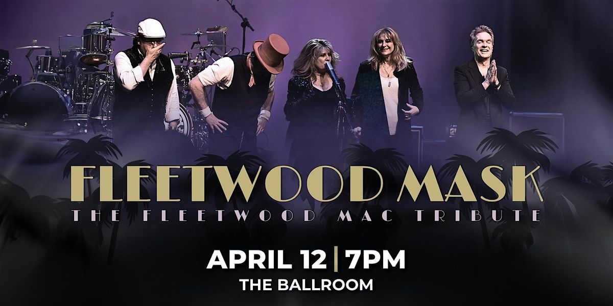Fleetwood Mask – The Ultimate Fleetwood Mac Experience, 12 April | Event in Mesquite | AllEvents