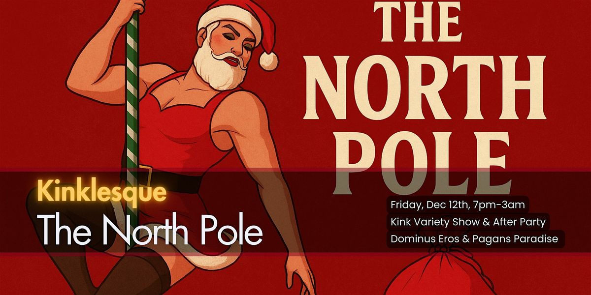 Klnklesque: The North Pole  - A Klnky Variety Show and party like no other!, 12 December | Event in New York