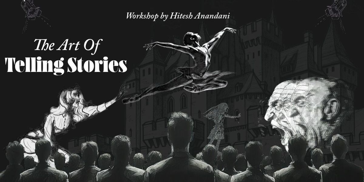 The Art Of Telling Stories : Workshop by Hitesh