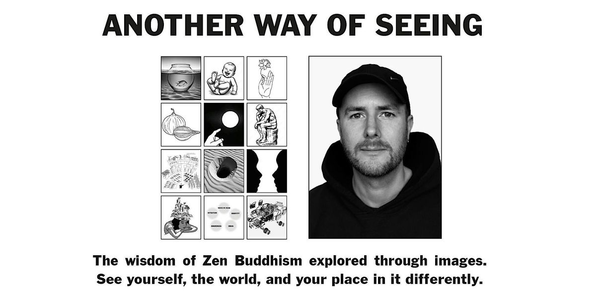 Another Way Of Seeing - Zen Wisdom explored through images., 17 January | Event in London | AllEvents