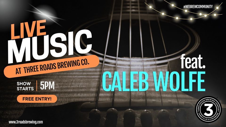 Live Music Featuring Caleb Wolfe Three Roads Brewing FARM Green Bay Live Music Featuring Caleb Wolfe Three Roads Brewing FARM Green Bay