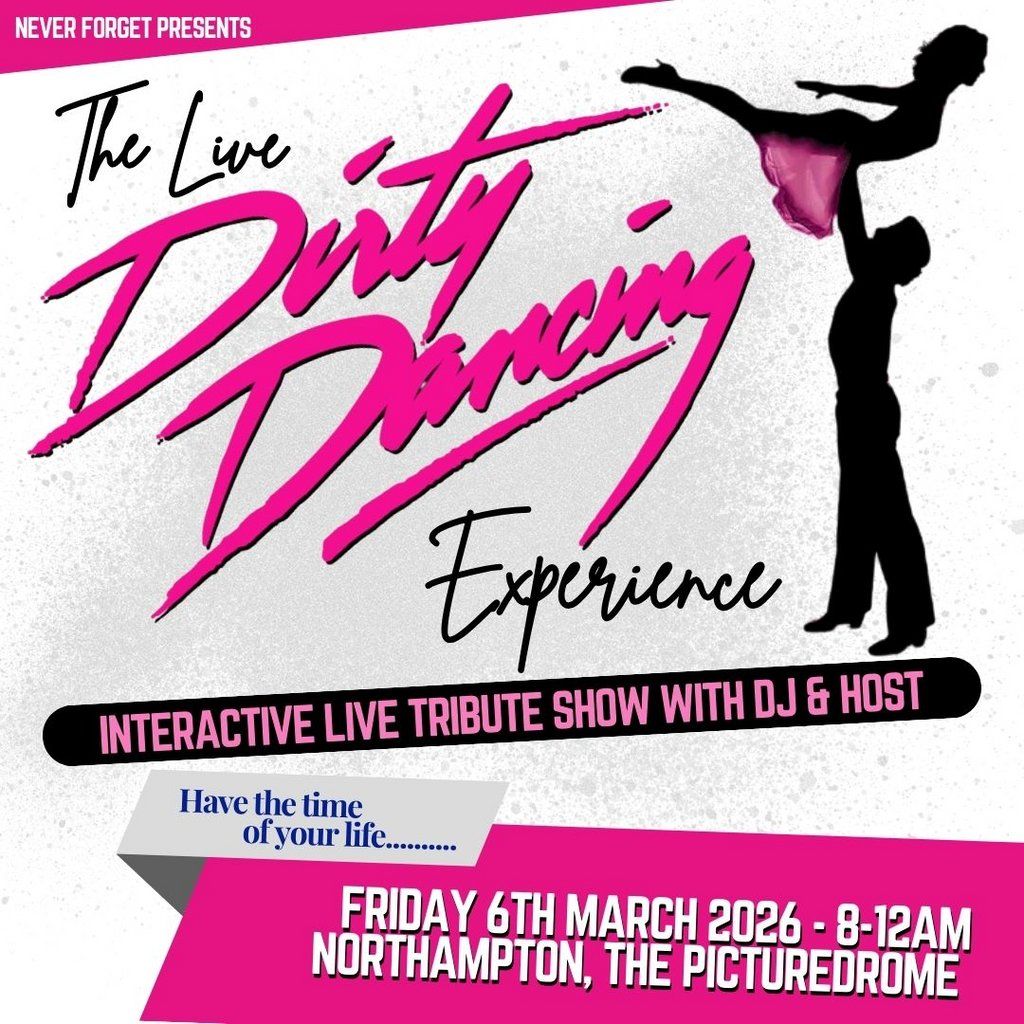 The Live Dirty Dancing Experience - Northampton, Picturedrome, 6 March | Event in Northampton | AllEvents