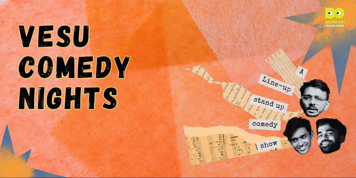 Vesu Comedy Nights, 10 December | Event in Surat | AllEvents