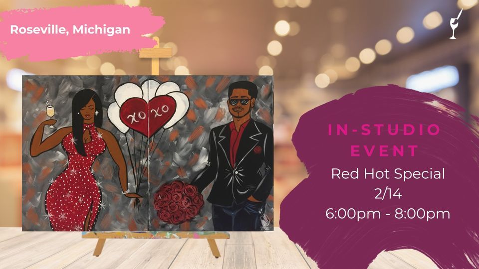 **VALENTINE CELEBRATION** Red Hot Special, Painting with a Twist