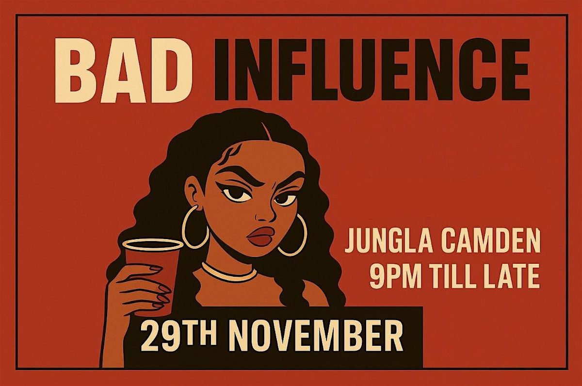 Bad Influence: Lets Get Lit, 29 November | Event in London | AllEvents
