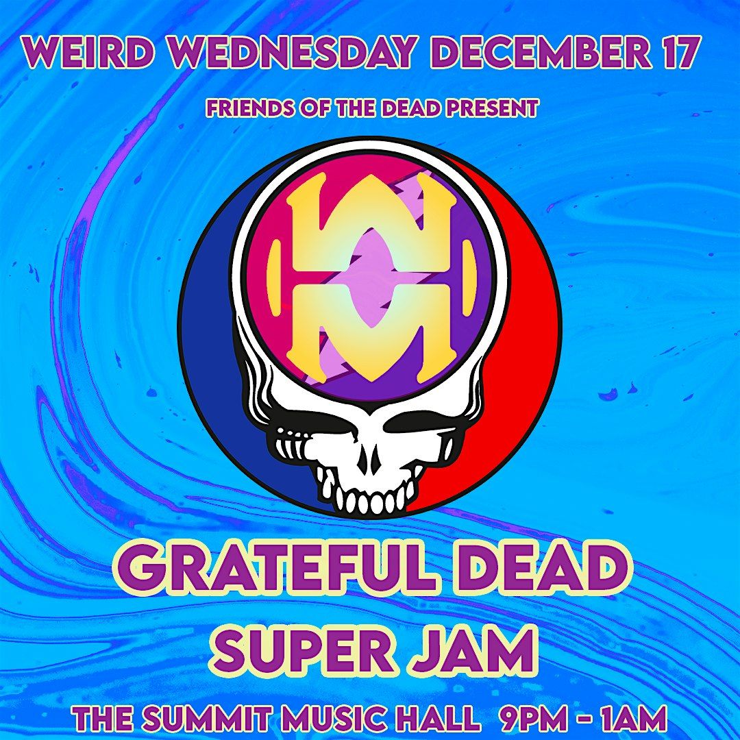 Grateful Dead Super Jam - Weird Wednesday @ The Summit Music Hall, 17 December | Event in Columbus | AllEvents