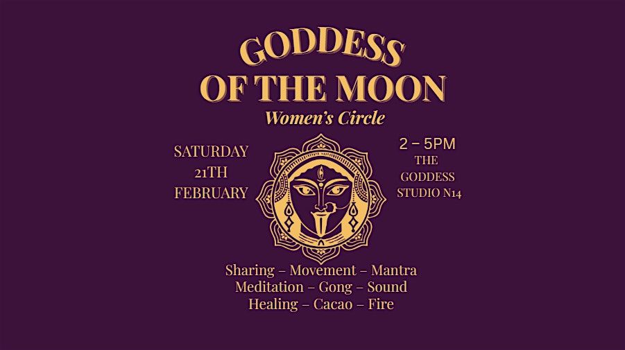 Goddess of the Moon – Women’s Circle, 21 February | Event in London | AllEvents