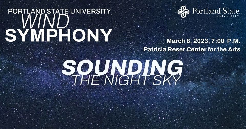 Sounding the Night Sky Portland State Wind Symphony, Patricia Reser