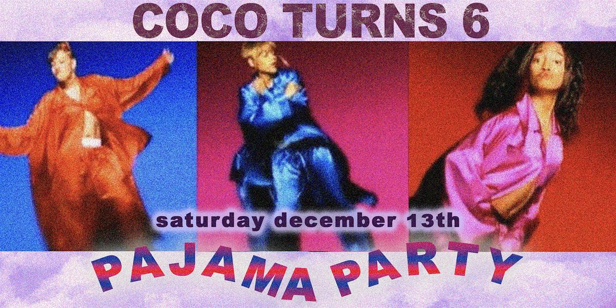 Coco Turns 6 Pajama Party!, 13 December | Event in Austin | AllEvents