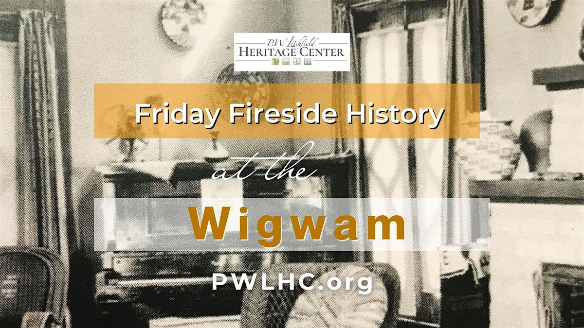 Wigwam Friday Fireside History, 12 December | Event in Litchfield Park | AllEvents