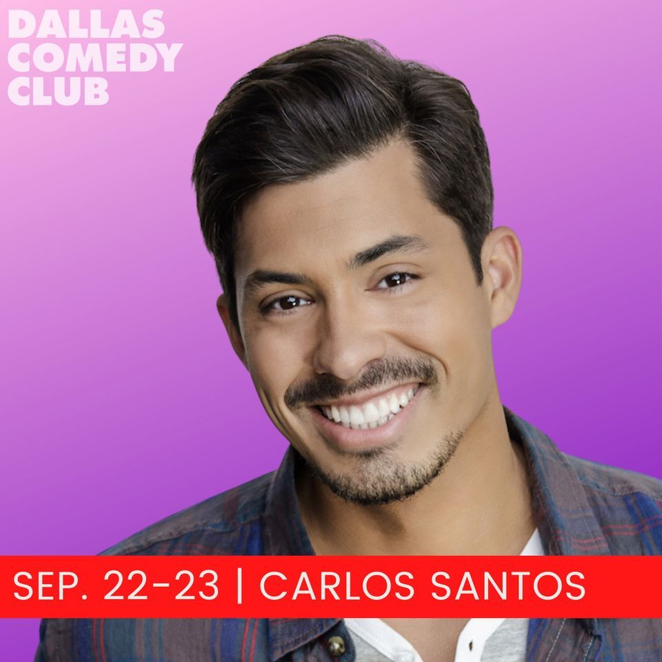 Dallas Comedy Club Presents: Carlos Santos, Dallas Comedy Club