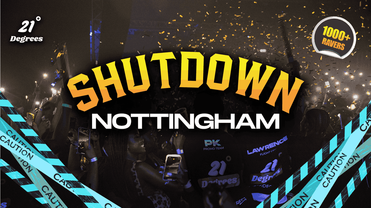 SHUTDOWN NOTTS - Nottingham's Most In Demand Event EVER!, 23 September | Event in Nottingham | AllEvents