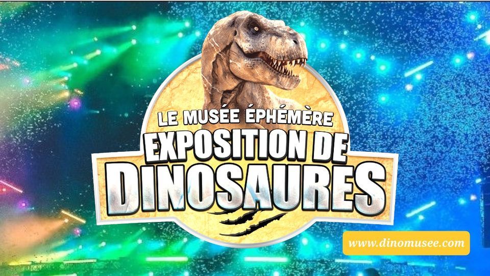 LE MUSEE EPHEMERE: EXPOSITION DE DINOSAURES A LYON, Eurexpo, Saint ...
