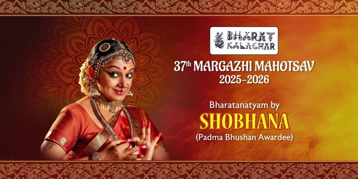SHOBHANA - BHARATANATYAM PERFORMANCE, 15 December | Event in Chennai | AllEvents