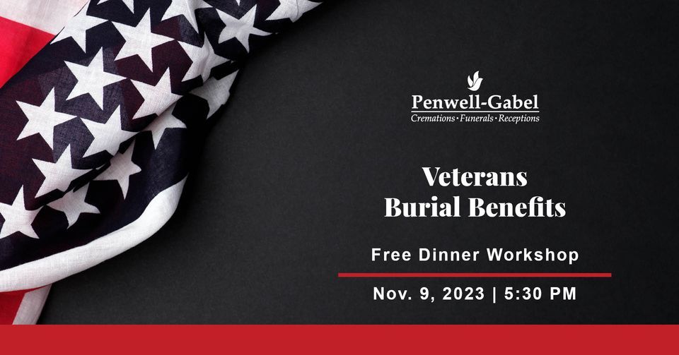 Veterans Burial Benefits Free Dinner Workshop, Penwell-Gabel Cremations