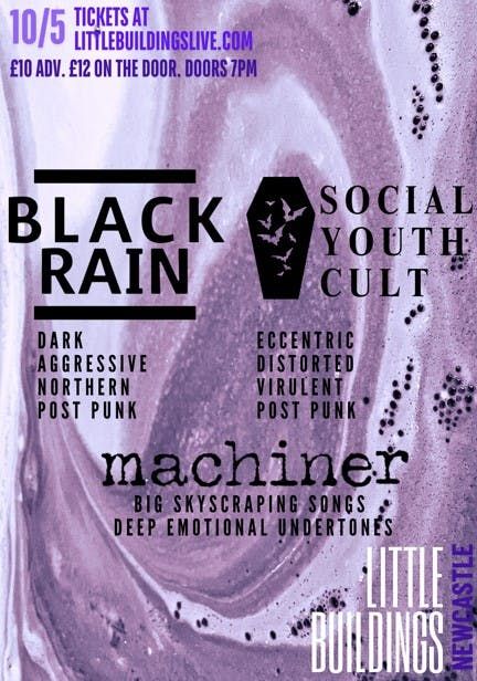 Black Rain//Social Youth Cult//Machiner, 10 May | Event in Newcastle Upon Tyne | AllEvents