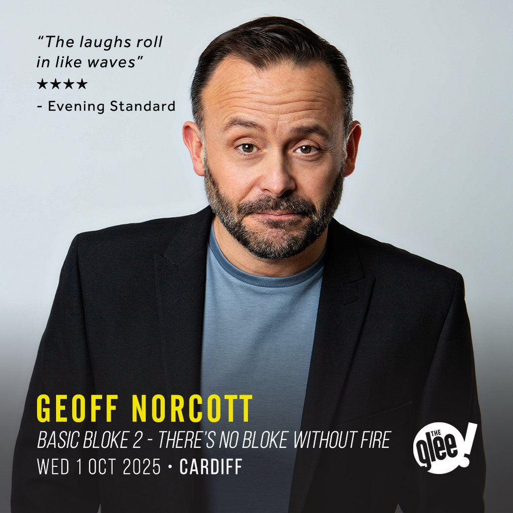 Geoff Norcott: BASIC BLOKE 2  Theres No Bloke Without Fire (16), 1 October | Event in Cardiff | AllEvents