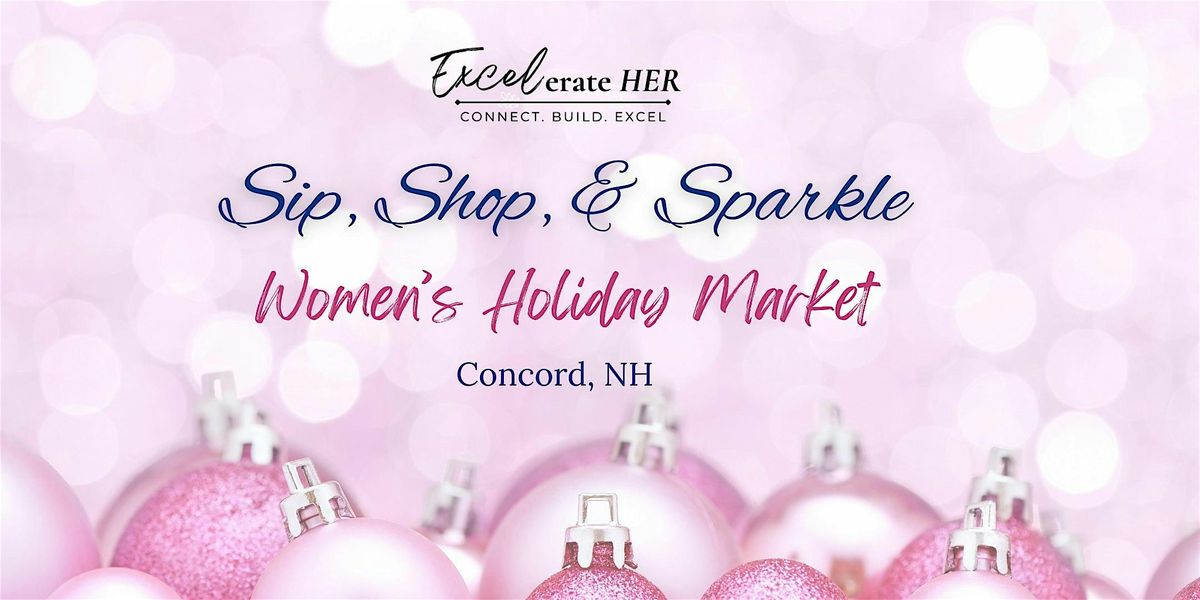 Holiday Sip, Shop, & Sparkle by Excelerate HER, 14 December | Event in Concord | AllEvents
