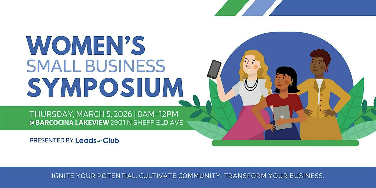 Women’s Small Business Symposium presented by Leads Club, 5 March | Event in Chicago | AllEvents