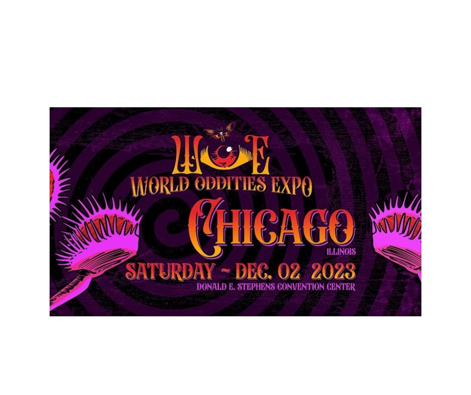 World Oddities Expo Chicago IL Donald E Stephens Convention Center world-oddities-expo-chicago-il-donald-e-stephens-convention-center