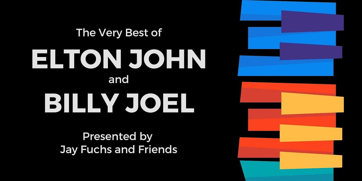 The Very Best of Elton John & Billy Joel  Presented by Jay Fuchs & Friends, 25 January | Event in Minneapolis