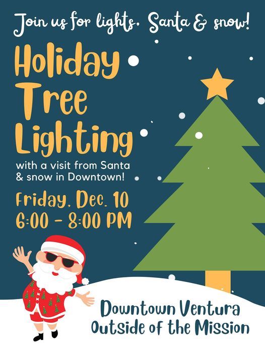 Ventura Christmas Tree Lighting 2021 Annual Tree Lighting With Santa Snow Downtown Ventura December 10 2021 Allevents In Ventura Christmas Tree Lighting 2021 Annual Tree Lighting With Santa Snow Downtown Ventura December 10 2021 Allevents In
