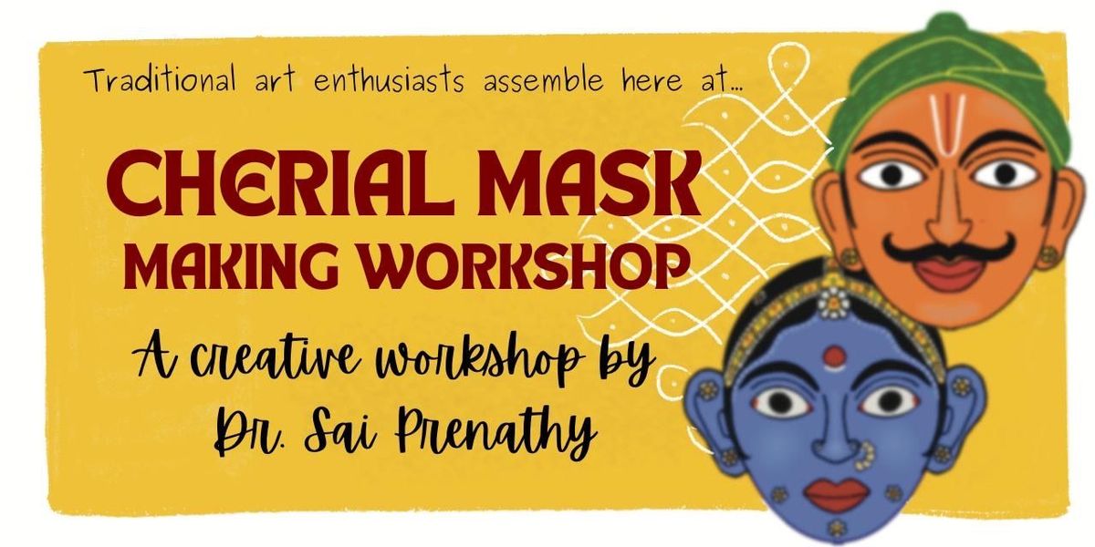 Cherial Mask Making Workshop by Dr Sai Prenathy, 30 November | Event in Bangalore | AllEvents