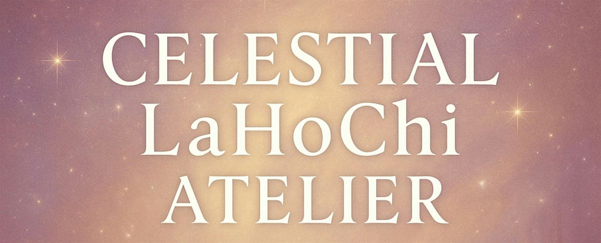⭐  Celestial LaHoChi Atelier, 18 April | Event in San Jose | AllEvents