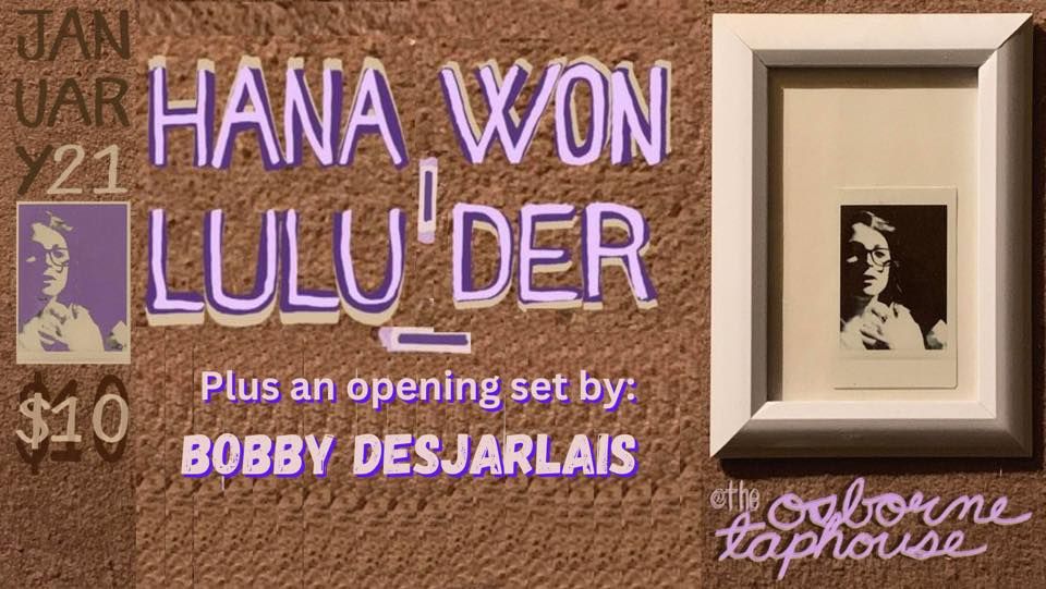 Hana Lu Lu, VVonder and Bobby Desjarlais Live at Osborne Taphouse!, 112