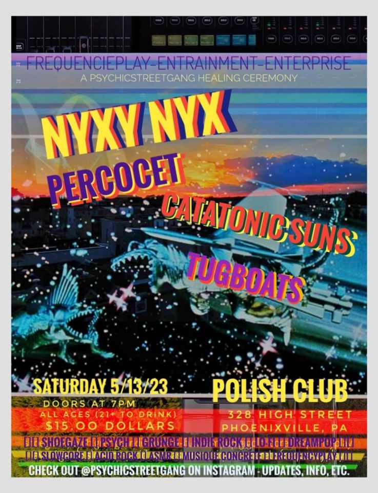 NYXY NYX [] CATATONIC SUNS [] PERCOCET [] TUGBOATS [][] Polish Club