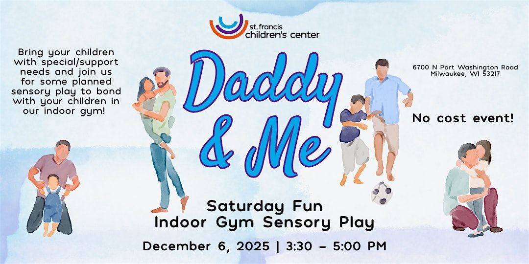 Daddy and Me: Bonding for dad's and children with Special/Support Needs, 6 December | Event in Milwaukee | AllEvents