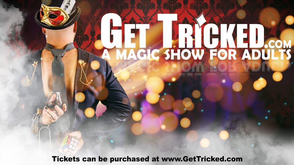 Magic Show: GET TRICKED a Magic Show For Adults, Peoria Pizza Works ...