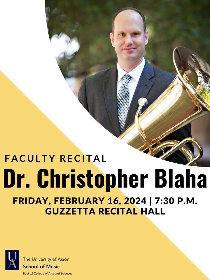 Faculty Recital Dr. Christopher Blaha, tuba, 157 University Ave Akron