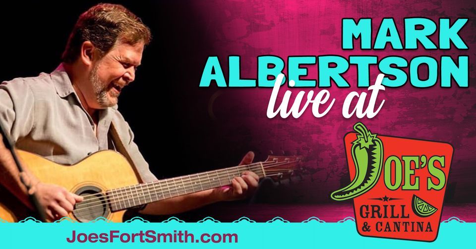 Mark Albertson LIVE at JOES!, JOE'S Grill & Cantina, Fort Smith, 13 December 2022 AllEvents.in